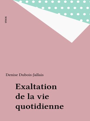 cover image of Exaltation de la vie quotidienne